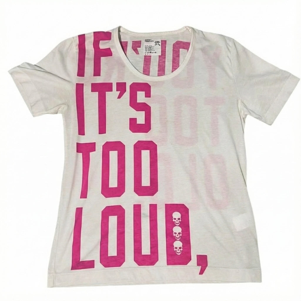 Too Loud Too Old Slogan Tee