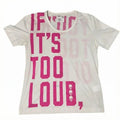 Too Loud Too Old Slogan Tee