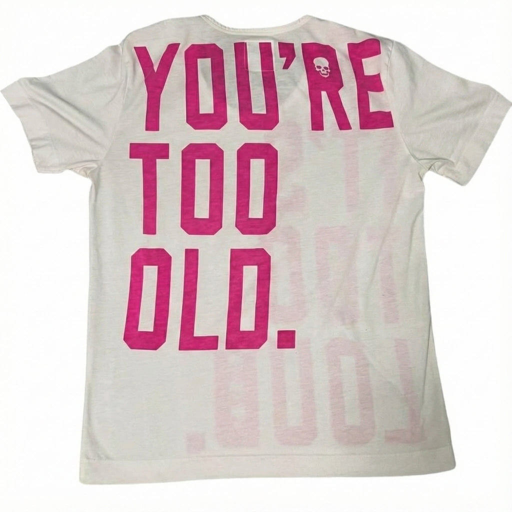 Too Loud Too Old Slogan Tee