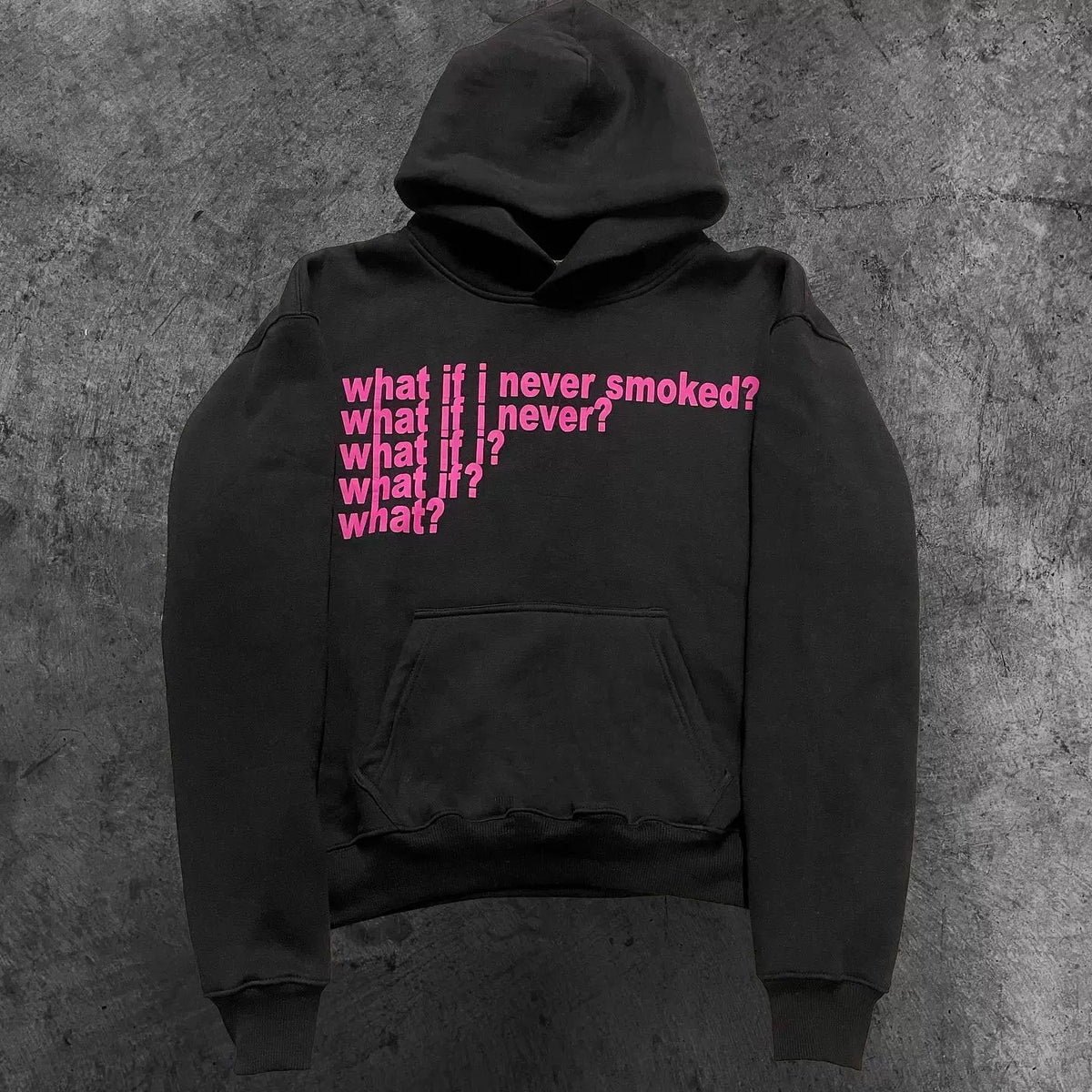 What If I Never Smoked Hoodie