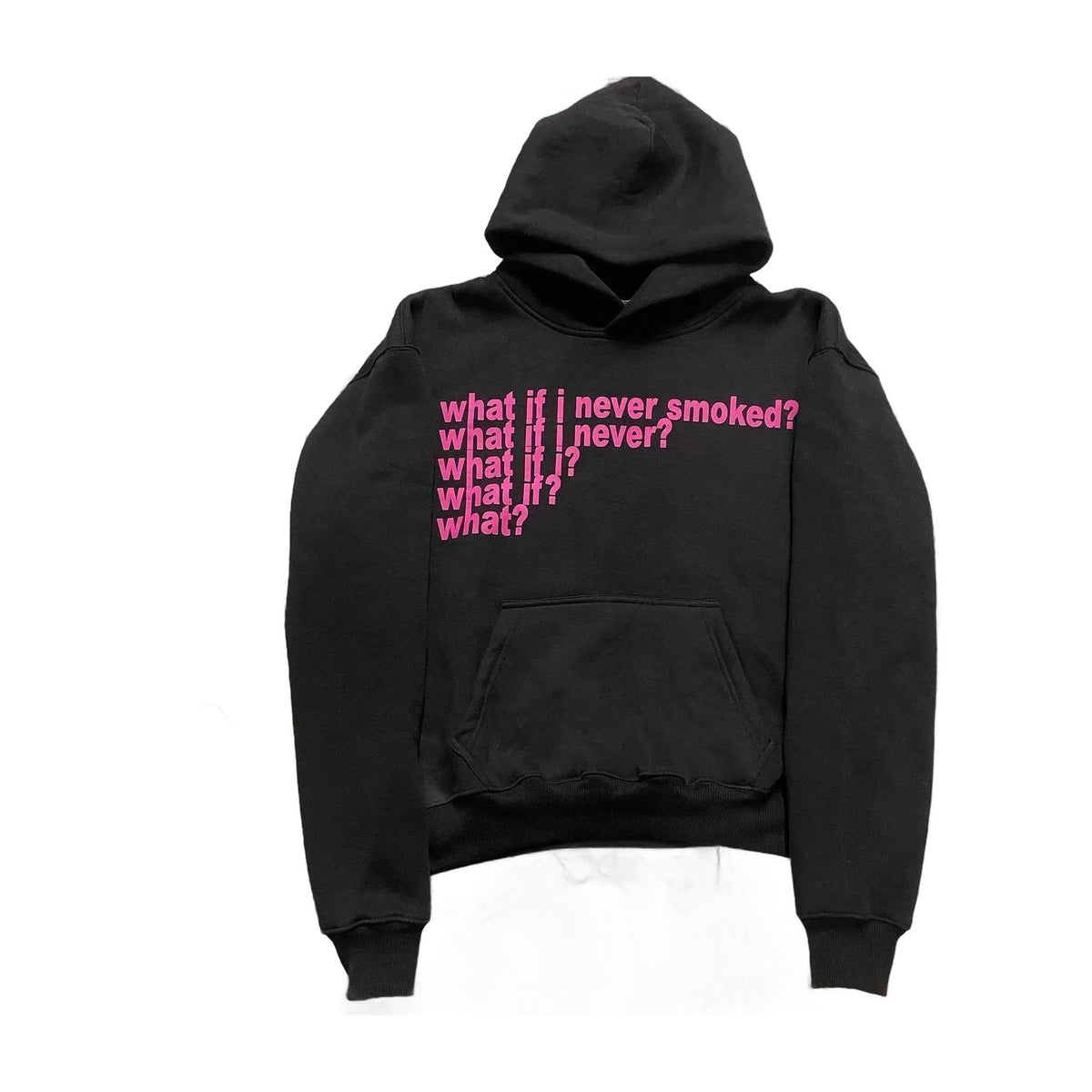 What If I Never Smoked Hoodie